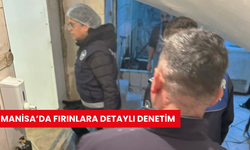 Manisa’da fırınlara detaylı denetim