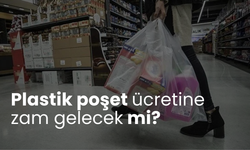 Plastik poşet ücretine zam gelecek mi? Komisyon toplantısı yapıldı