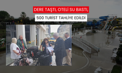 Antalya'da sel felaketi: Dere taştı, oteli su bastı, 500 turist tahliye edildi