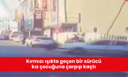 Kırmızı ışıkta geçen bir sürücü kız çocuğuna çarpıp kaçtı: O anlar kamerada