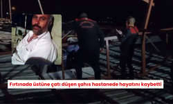 Fırtınada üstüne çatı düşen şahıs hastanede hayatını kaybetti