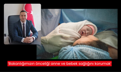 ’Bakanlığımızın önceliği anne ve bebek sağlığını korumak’