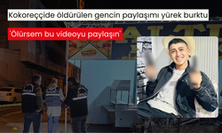 Kokoreççide öldürülen gencin paylaşımı yürek burktu: 'Ölürsem bu videoyu paylaşın'