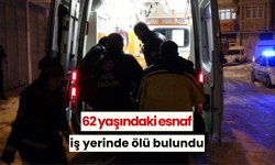 62 yaşındaki esnaf iş yerinde ölü bulundu