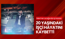 Mermer ocağında iş kazası: 20 yaşındaki işçi hayatını kaybetti