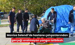 Manisa Selendi’de hastane çalışanlarından gerçeği aratmayan yangın tatbikatı