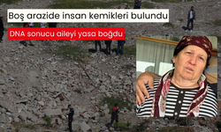 Boş arazide bulunan kemik parçalarının 109 gün aranan yaşlı kadına ait olduğu kesinleşti