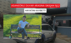 Asansörle duvar arasına sıkışan işçi hayatını kaybetti