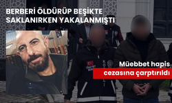 Berberi öldürüp beşikte saklanırken yakalanmıştı, müebbet hapis cezasına çarptırıldı