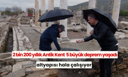 2 bin 200 yıllık Antik Kent  5 büyük deprem yaşadı altyapısı hala çalışıyor