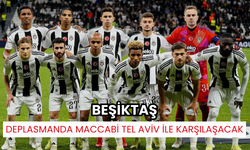 Beşiktaş, Macaristan'da Maccabi Tel Aviv ile karşılaşacak