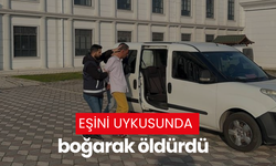 Eşini uykusunda boğarak öldürdü