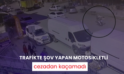 Trafikte şov yapan motosikletli cezadan kaçamadı