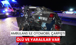 Hasta sevki yapan ambulans otomobille çarpıştı: 1 ölü, 5 yaralı