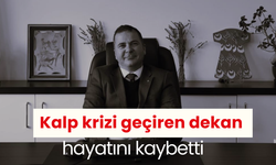 Kalp krizi geçiren dekan hayatını kaybetti