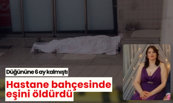 Eşini hastane bahçesinde öldüren sanık: ''Ben isteyerek yapmadım''