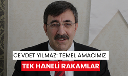 Cevdet Yılmaz: Temel amacımız tek haneli rakamlar