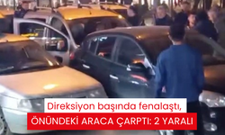 Direksiyon başında fenalaştı, önündeki araca çarptı: 2 yaralı