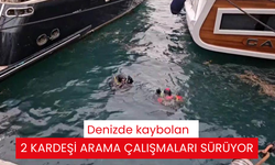 Denizde kaybolan 2 kardeşi arama çalışmaları sürüyor