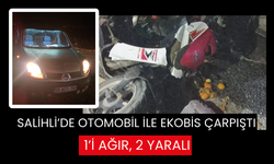 Salihli’de otomobil ile ekobis çarpıştı: 1’i ağır, 2 yaralı