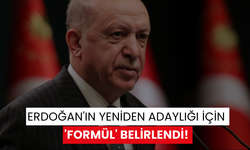 Erdoğan'ın yeniden adaylığı için 'formül' belirlendi!