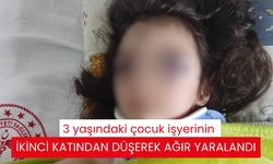 3 yaşındaki çocuk işyerinin ikinci katından düşerek ağır yaralandı