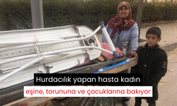 Hurdacılık yapan hasta kadın eşine, torununa ve çocuklarına bakıyor