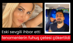 Eski sevgili ihbar etti, fenomenlerin fuhuş çetesi çökertildi