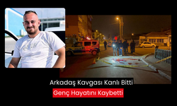 Arkadaş kavgası kanlı bitti... Genç hayatını kaybetti