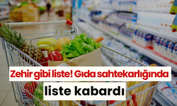 Zehir gibi liste! Gıda sahtekarlığında liste kabardı