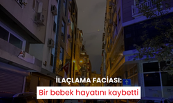 İlaçlama faciası: Bir bebek hayatını kaybetti