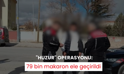 Kaçakçılara yönelik "huzur" operasyonu: 79 bin makaron ele geçirildi