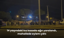 Kazada 14 yaşındaki kız ağır yaralandı, mahalleli eylem yaptı