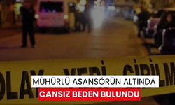 Mühürlü asansörün altında cansız beden bulundu