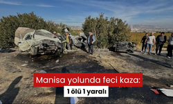 Manisa yolunda feci kaza: 1 ölü 1 yaralı