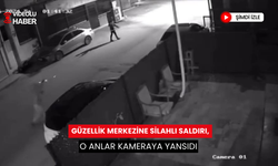 Güzellik merkezine silahlı saldırı; O anlar kamerada!