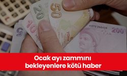 Ocak ayı zammını bekleyenlere kötü haber