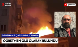 Dershanede yangın dehşeti; Çatıdan öğretmenin cansız bedeni çıkarıldı!