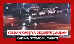 Yoldan karşıya geçmeye çalışan kadına otomobil çarptı