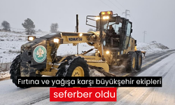 Fırtına ve yağışa karşı büyükşehir ekipleri seferber oldu