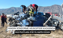 Yangın söndürme helikopteri kazasında Rus pilotlara 5'er yıl hapis cezası