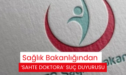 Sağlık Bakanlığından ‘sahte doktora’ suç duyurusu