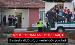 Şizofren hastası dehşet saçtı: Eniştesini öldürdü, annesini ağır yaraladı