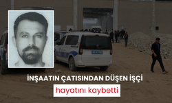 İnşaatın çatısından düşen işçi hayatını kaybetti