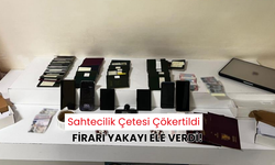 Büyük operasyon; Firari ve sahtecilik çetesi kıskıvrak yakalandı!