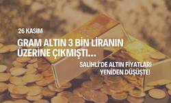 Gram altın 3 bin liranın üzerine çıkmıştı… Salihli’de altın fiyatları yeniden düşüşte!