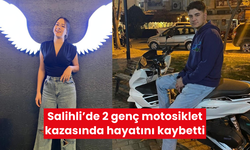 Salihli’de 2 genç motosiklet kazasında hayatını kaybetti