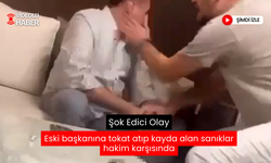 Eski başkanına tokat atıp kayda alan sanıklar hakim karşısında | İşte olay günü çekilen video...