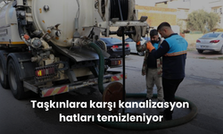 Taşkınlara karşı kanalizasyon hatları temizleniyor