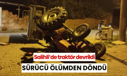 Salihli’de traktör devrildi, sürücü ölümden döndü